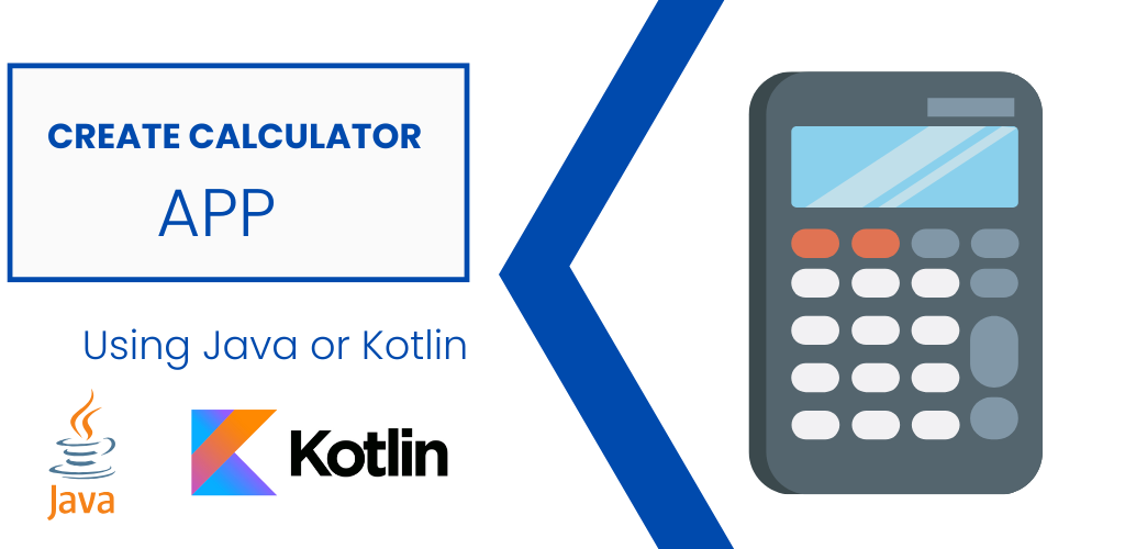 How to Create a Calculator App in Android Using Java or Kotlin